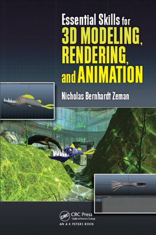 Cover image: Essential Skills for 3D Modeling, Rendering, and Animation 1st edition 9781138427655