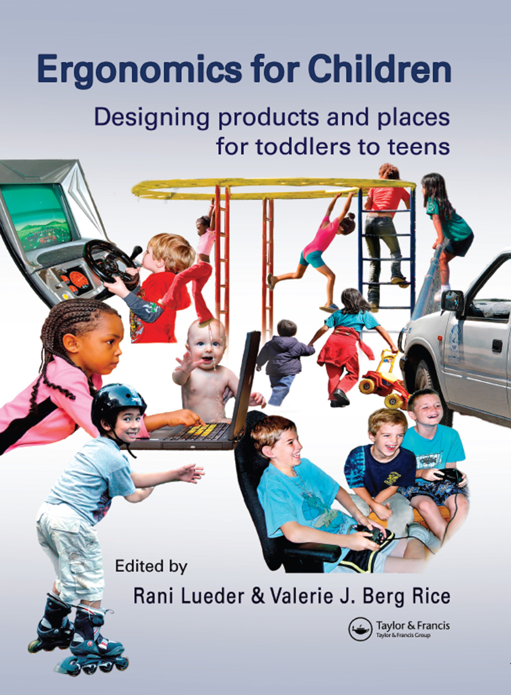 Ergonomics for Children Designing products and places for toddler to teens 1st Edition