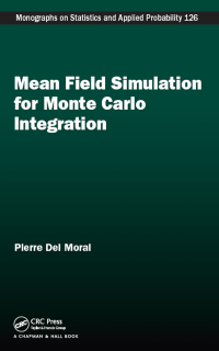 Cover image: Mean Field Simulation for Monte Carlo Integration 1st edition 9781466504059