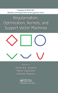 Cover image: Regularization, Optimization, Kernels, and Support Vector Machines 1st edition 9780367658984