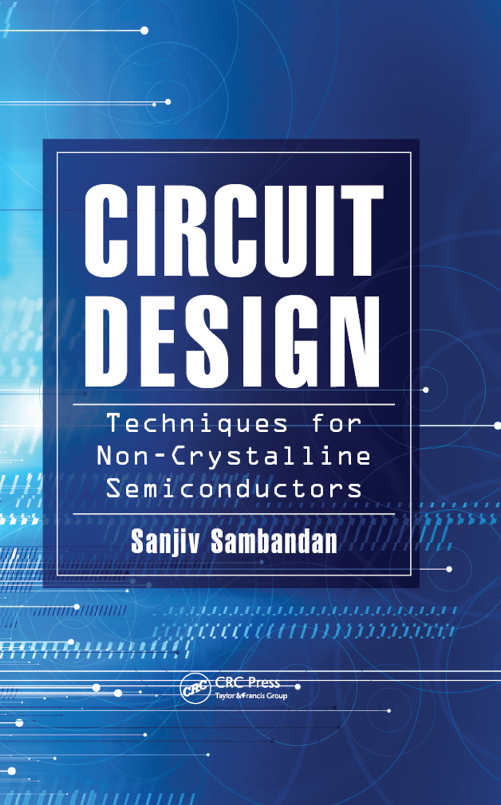 Circuit Design Techniques for Non-Crystalline Semiconductors 1st Edition