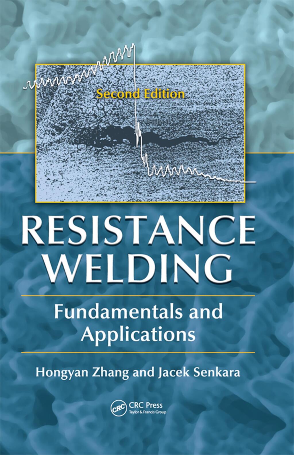 Resistance Welding Fundamentals and Applications, Second Edition 2nd Edition