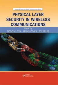 Cover image: Physical Layer Security in Wireless Communications 1st edition 9780367852917