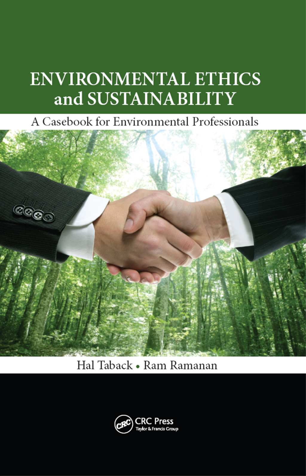 Environmental Ethics and Sustainability A Casebook for Environmental Professionals 1st Edition