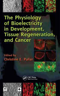 Titelbild: The Physiology of Bioelectricity in Development, Tissue Regeneration and Cancer 1st edition 9781439837238