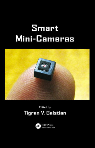 صورة الغلاف: Smart Mini-Cameras 1st edition 9781466512924