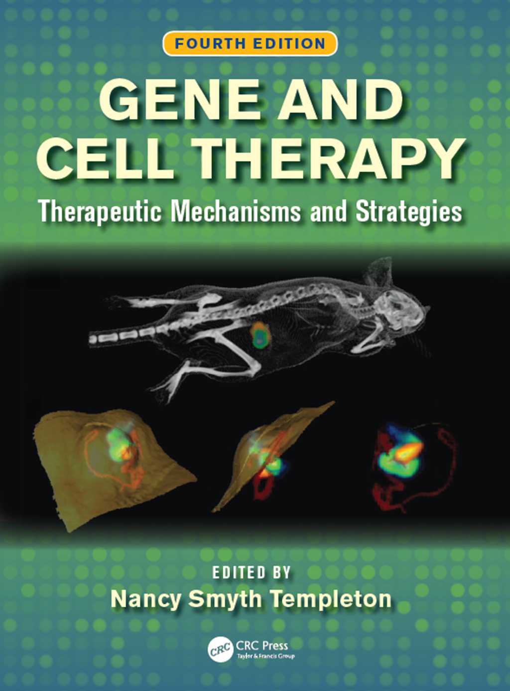 Gene and Cell Therapy Therapeutic Mechanisms and Strategies, Fourth Edition 4th Edition