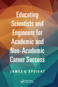 Omslagafbeelding: Educating Scientists and Engineers for Academic and Non-Academic Career Success 1st edition 9781138423114