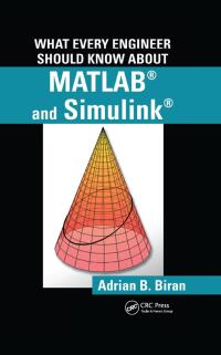 Immagine di copertina: What Every Engineer Should Know about MATLAB and Simulink 1st edition 9781439810200