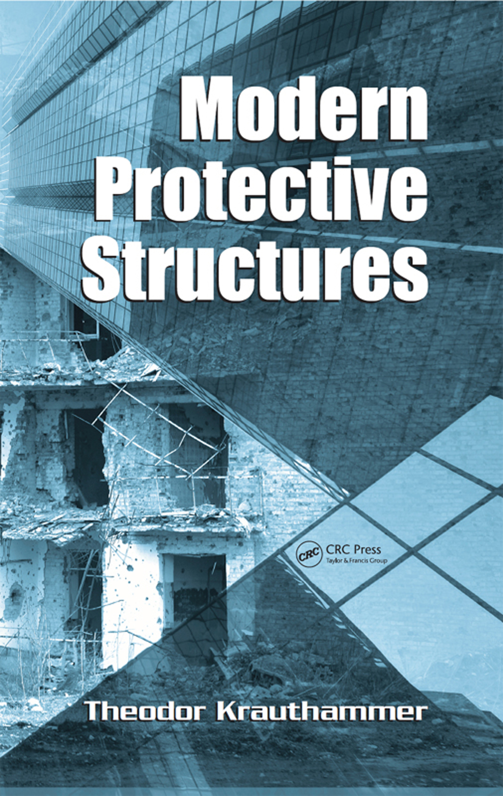 Modern Protective Structures 1st Edition