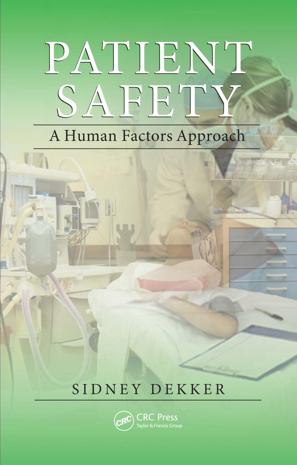 Patient Safety A Human Factors Approach 1st Edition