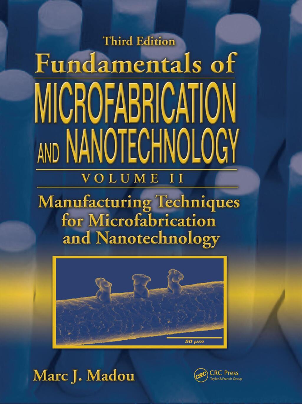 Manufacturing Techniques for Microfabrication and Nanotechnology 1st Edition