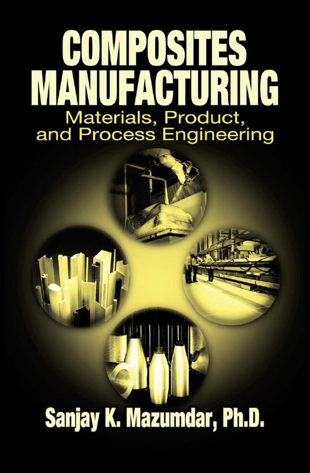 Composites Manufacturing Materials, Product, and Process Engineering 1st Edition