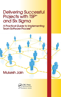 Cover image: Delivering Successful Projects with TSP(SM) and Six Sigma 1st edition 9780367386375