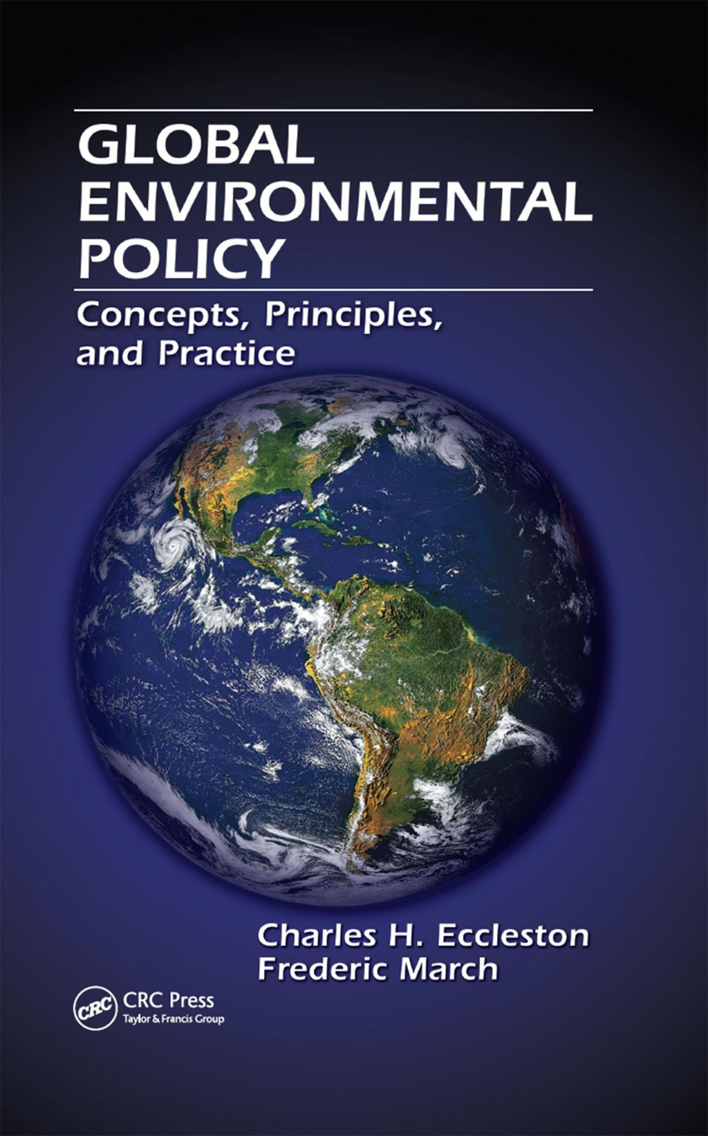 Global Environmental Policy Concepts, Principles, and Practice 1st Edition