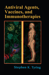 Cover image: Antiviral Agents, Vaccines, and Immunotherapies 1st edition 9780824754082