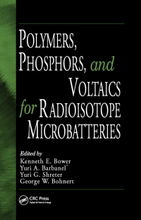 Omslagafbeelding: Polymers, Phosphors, and Voltaics for Radioisotope Microbatteries 1st edition 9780849309151