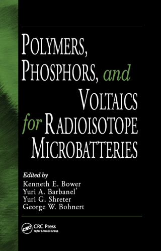 Cover image: Polymers, Phosphors, and Voltaics for Radioisotope Microbatteries 1st edition 9780849309151