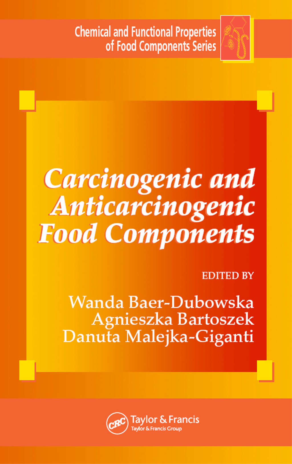 Carcinogenic and Anticarcinogenic Food Components 1st Edition