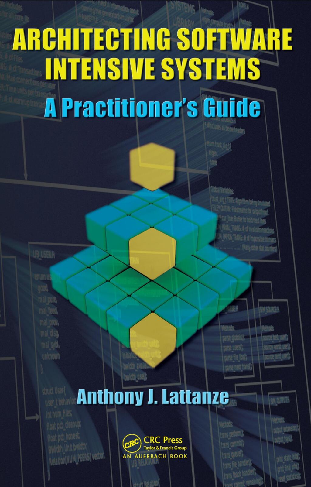 Architecting Software Intensive Systems A Practitioners Guide 1st Edition