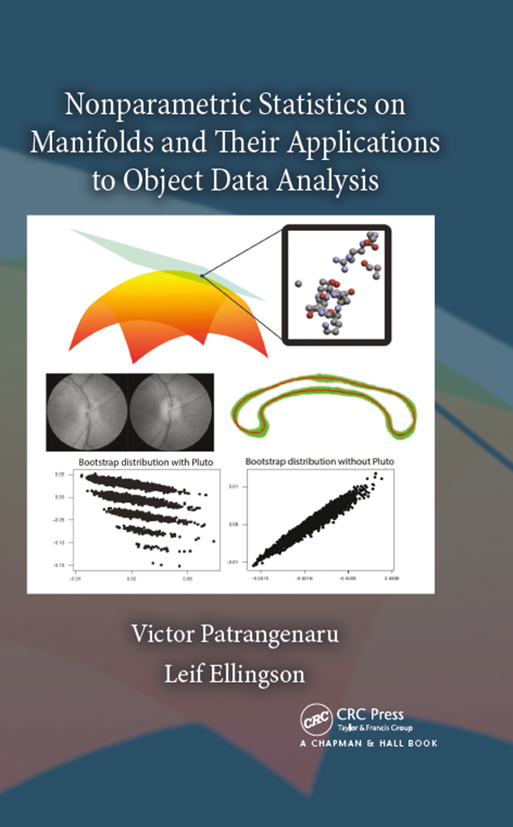 Nonparametric Statistics on Manifolds and Their Applications to Object Data Analysis 1st Edition