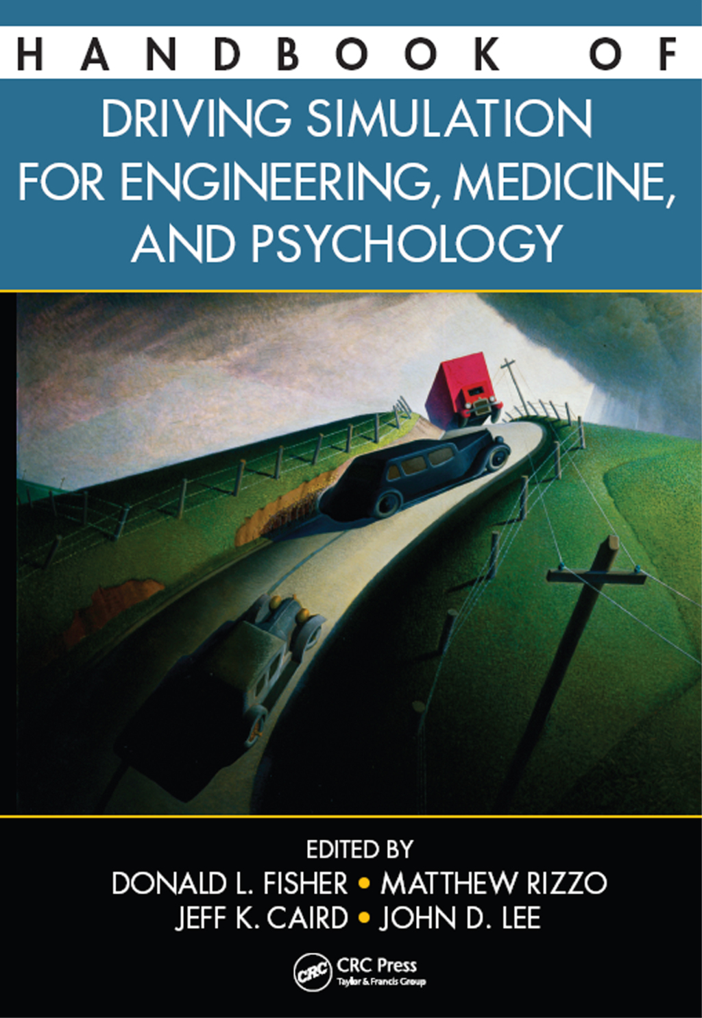 Handbook of Driving Simulation for Engineering, Medicine, and Psychology 1st Edition
