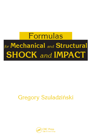 صورة الغلاف: Formulas for Mechanical and Structural Shock and Impact 1st edition 9781420065565