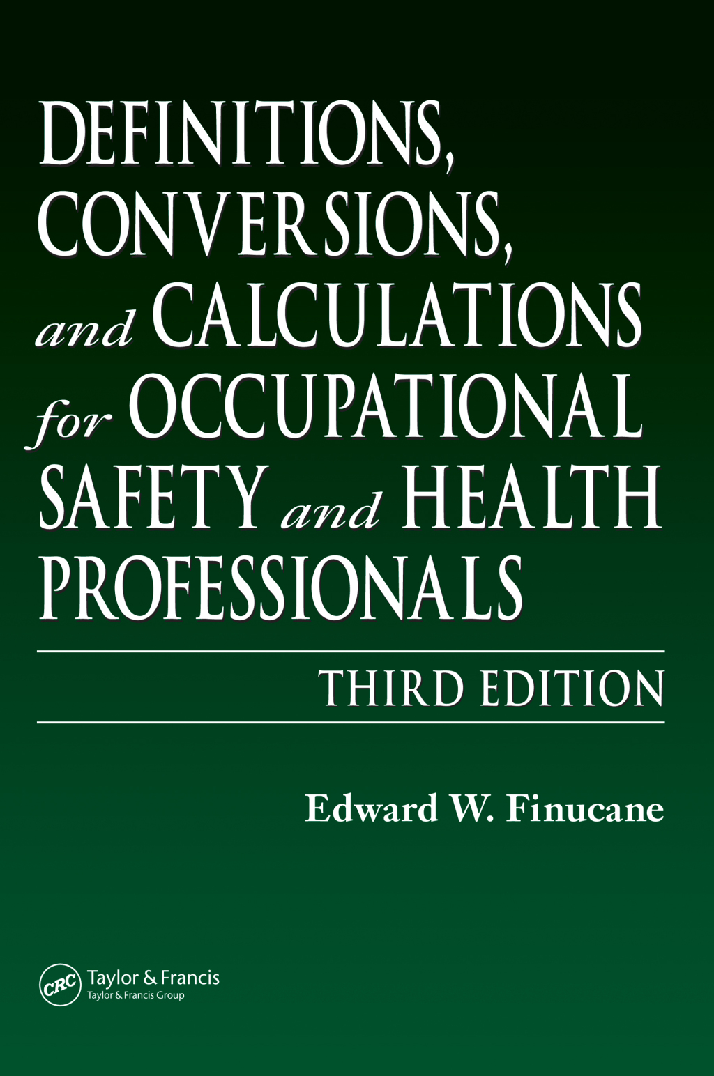 Definitions, Conversions, and Calculations for Occupational Safety and Health Professionals 3rd Edition