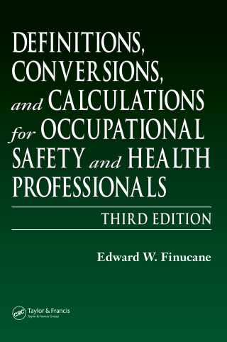 Cover image: Definitions, Conversions, and Calculations for Occupational Safety and Health Professionals 3rd edition 9781566706407