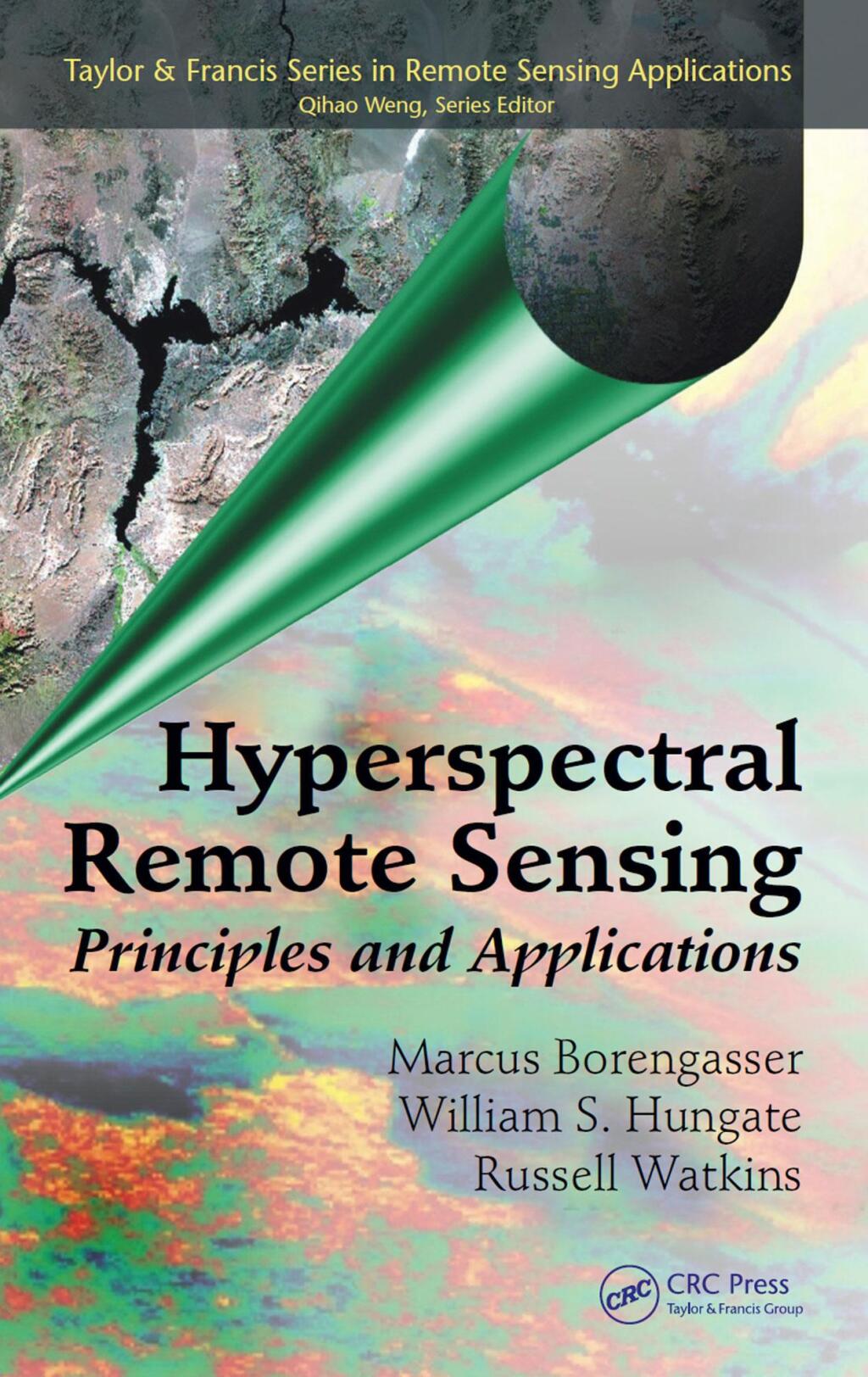 Hyperspectral Remote Sensing Principles and Applications 1st Edition