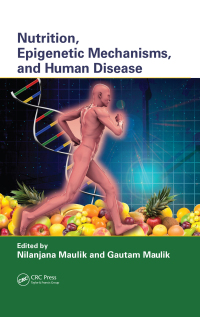 Cover image: Nutrition, Epigenetic Mechanisms, and Human Disease 1st edition 9781439804797