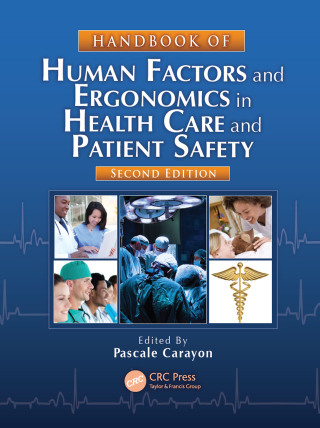 Cover image: Handbook of Human Factors and Ergonomics in Health Care and Patient Safety 2nd edition 9781439830338