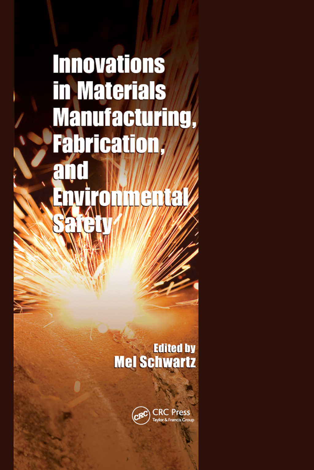 Innovations in Materials Manufacturing, Fabrication, and Environmental Safety 1st Edition