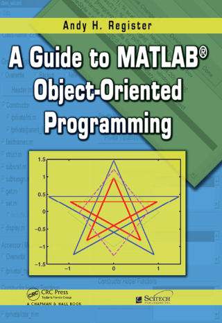 Cover image: A Guide to MATLAB Object-Oriented Programming 1st edition 9781584889113