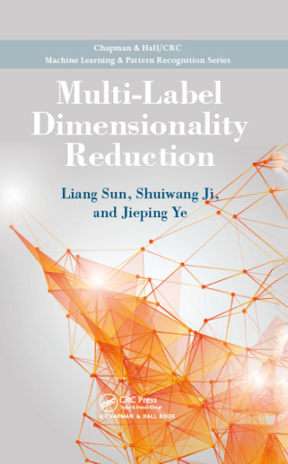 Cover image: Multi-Label Dimensionality Reduction 1st edition 9781439806159