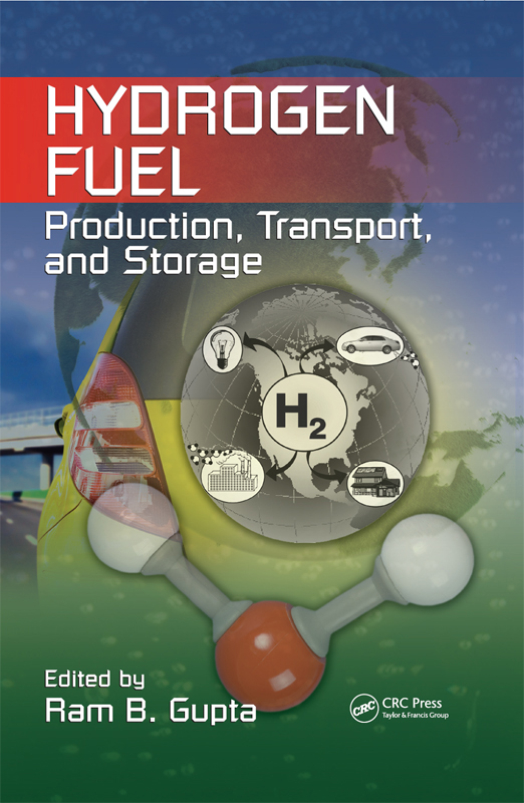 Hydrogen Fuel Production, Transport, and Storage 1st Edition