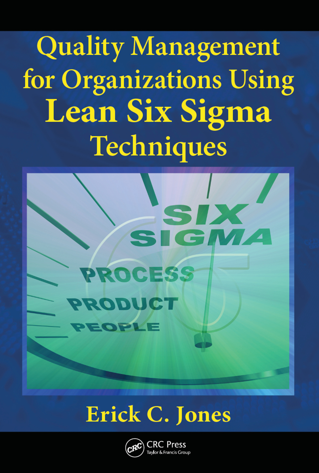 Quality Management for Organizations Using Lean Six Sigma Techniques 1st Edition