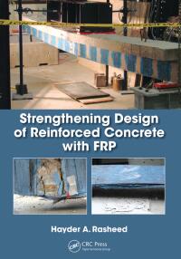 صورة الغلاف: Strengthening Design of Reinforced Concrete with FRP 1st edition 9781482235586