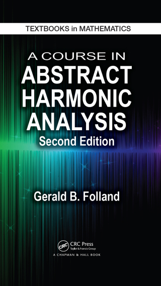 Cover image: A Course in Abstract Harmonic Analysis 2nd edition 9781498727136