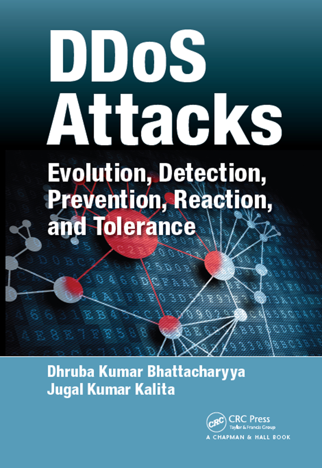 DDoS Attacks Evolution, Detection, Prevention, Reaction, and Tolerance 1st Edition