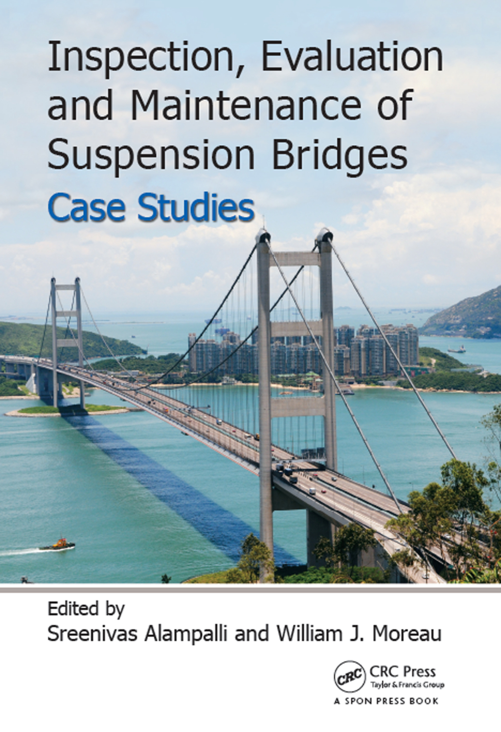 Inspection, Evaluation and Maintenance of Suspension Bridges Case Studies 1st Edition