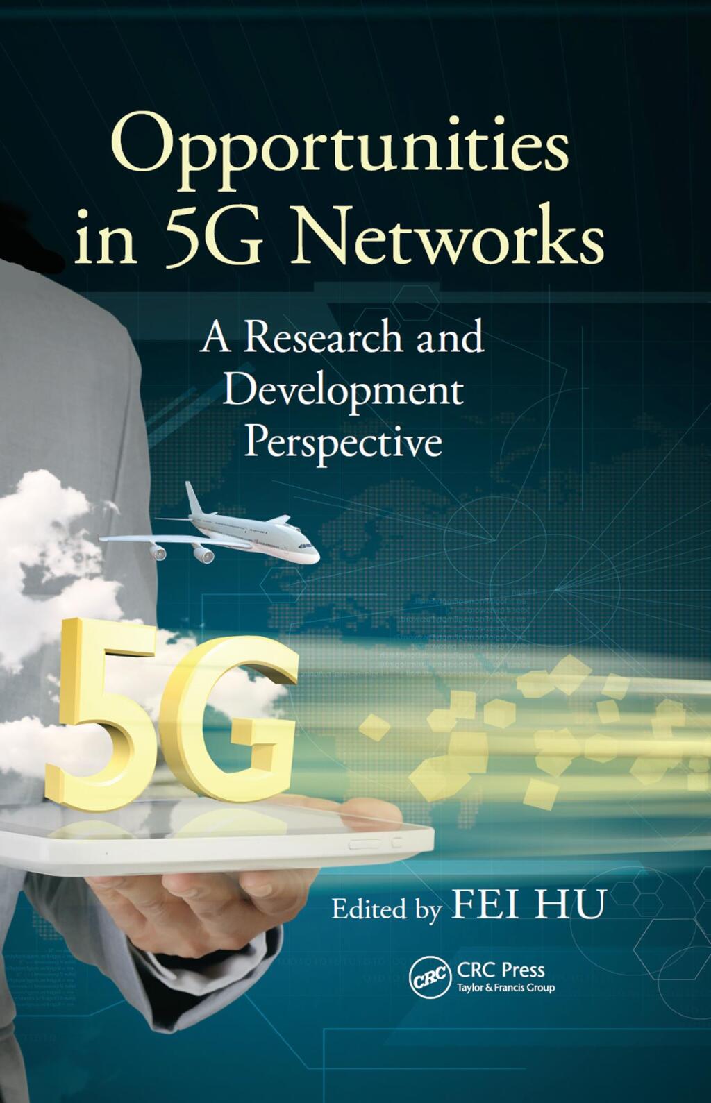 Opportunities in 5G Networks A Research and Development Perspective 1st Edition