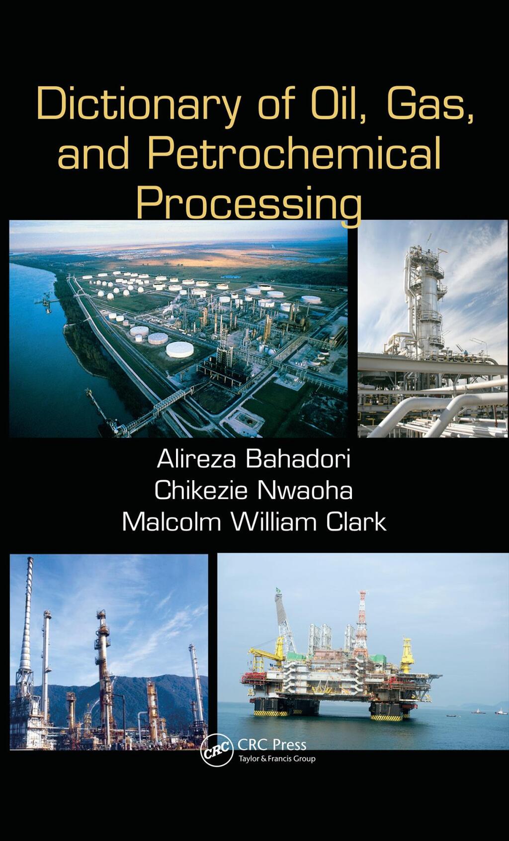 Dictionary of Oil, Gas, and Petrochemical Processing 1st Edition