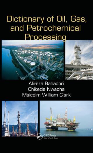 Omslagafbeelding: Dictionary of Oil, Gas, and Petrochemical Processing 1st edition 9781466588257