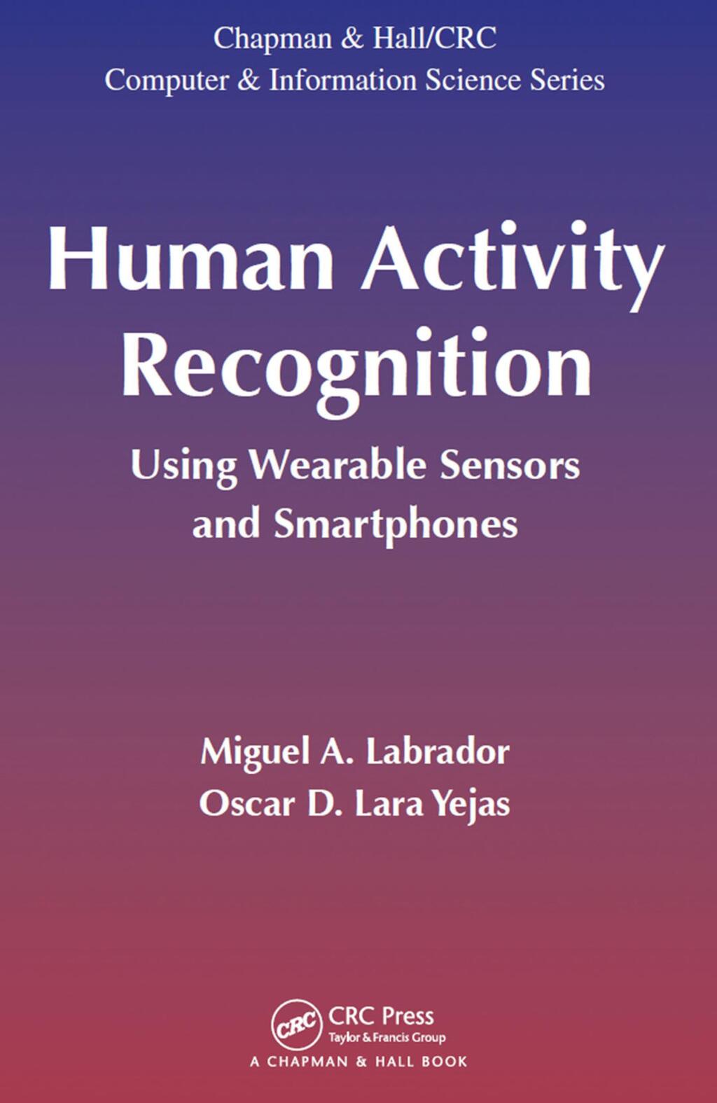 Human Activity Recognition Using Wearable Sensors and Smartphones 1st Edition