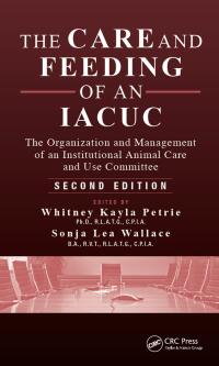 Titelbild: The Care and Feeding of an IACUC 2nd edition 9781482201109