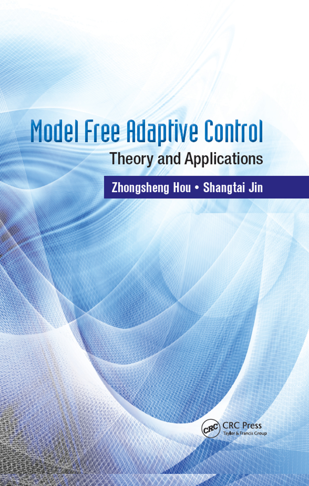 Model Free Adaptive Control Theory and Applications 1st Edition