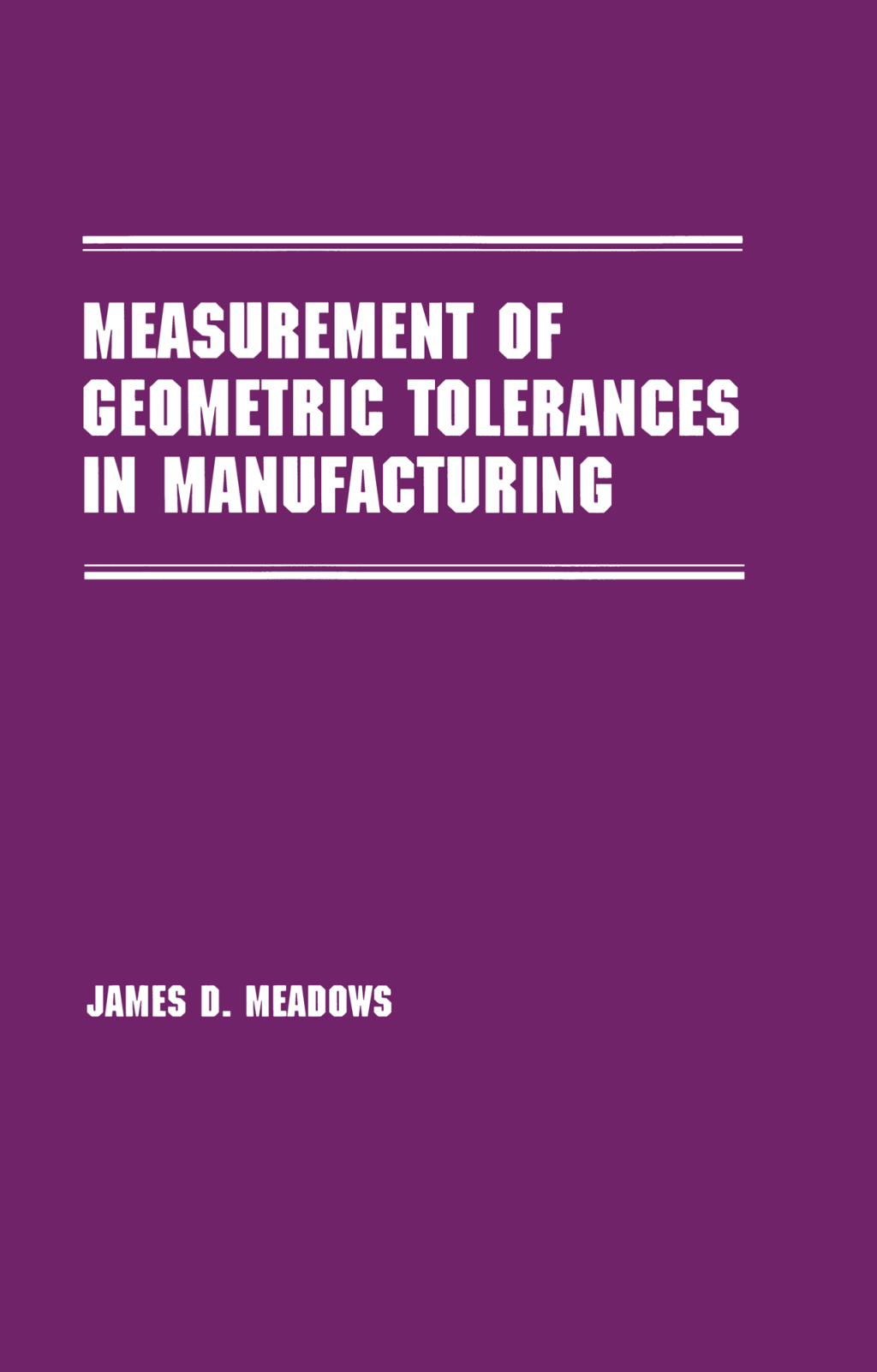 Measurement of Geometric Tolerances in Manufacturing 1st Edition