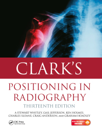 Cover image: Clark's Positioning in Radiography 13th edition 9781444122350