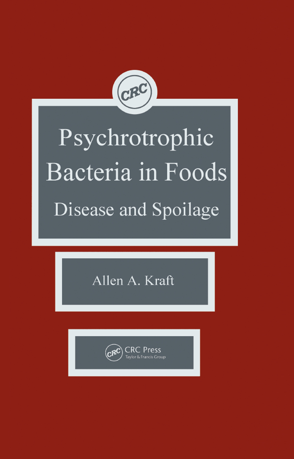 Psychotropic Bacteria in FoodsDisease and Spoilage 1st Edition